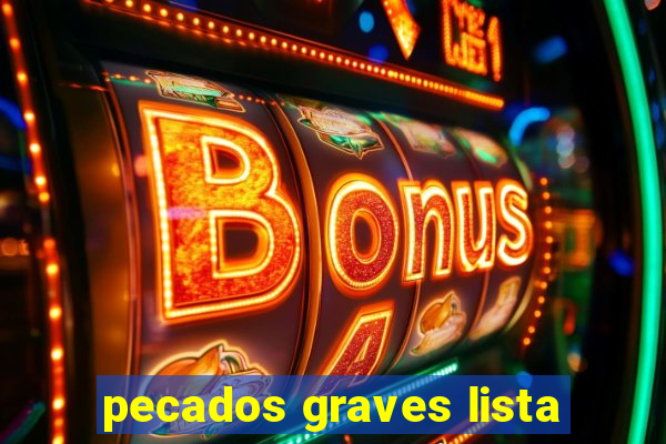 pecados graves lista